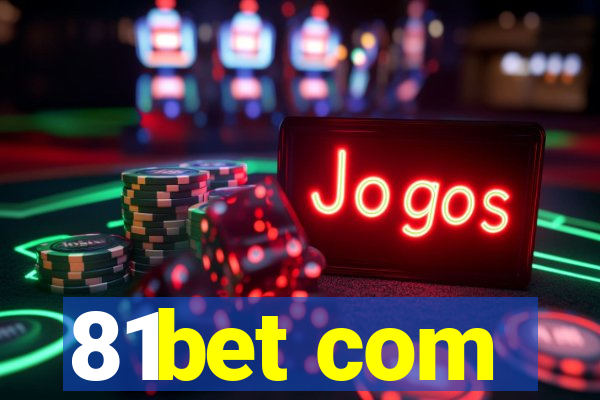 81bet com